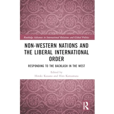 Afbeelding van Non Western Nations and the Liberal International Order: Responding to Backlash in West