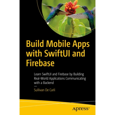 Afbeelding van Build Mobile Apps with SwiftUI and Firebase: Learn Firebase by Building Real World Applications Communicating a Backend