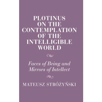 Afbeelding van Plotinus on the Contemplation of Intelligible World: Faces Being and Mirrors Intellect