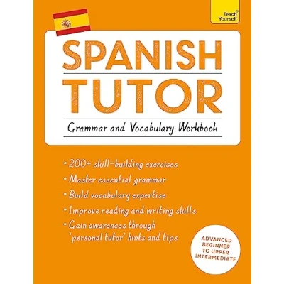Afbeelding van Spanish Tutor: Grammar and Vocabulary Workbook (Learn with Teach Yourself): Advanced beginner to upper intermediate course