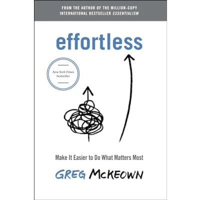 Afbeelding van Effortless: Make It Easier to Do What Matters Most