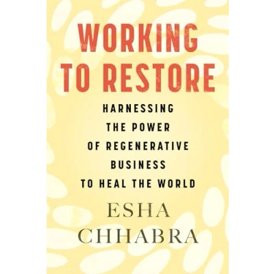 Afbeelding van Working to Restore: Harnessing the Power of Regenerative Business Heal World