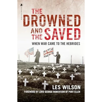 Afbeelding van the Drowned and Saved: When War Came to Hebrides