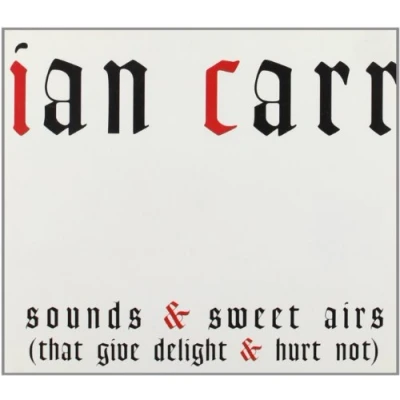 Afbeelding van Ian Carr Sounds And Sweet Airs (CD)