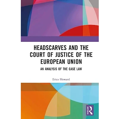 Afbeelding van Headscarves and the Court of Justice European Union: An Analysis Case Law