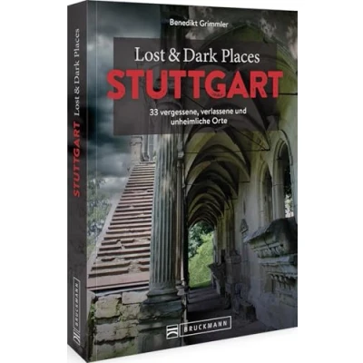 Afbeelding van Lost &amp; Dark Places Stuttgart: 33 vergessene, verlassene und unheimliche Orte