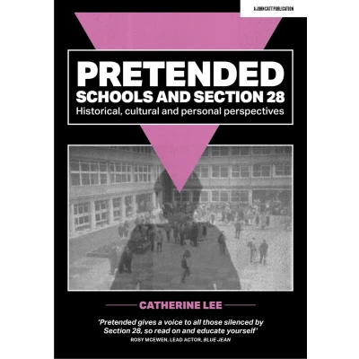 Afbeelding van Pretended: Schools and Section 28: Historical, Cultural Personal Perspectives