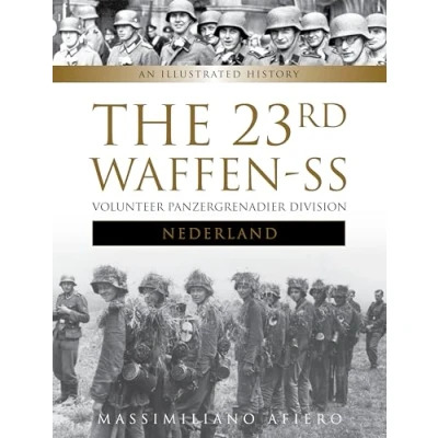 Afbeelding van The 23rd Waffen SS Volunteer Panzergrenadier Division Nederland: An Illustrated History