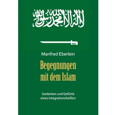 Afbeelding van Begegnungen mit dem Islam: Gedanken und Gefühle eines Integrationshelfers