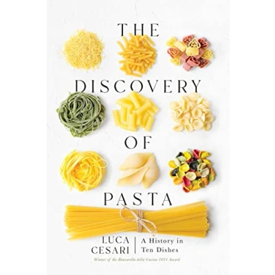 Afbeelding van The Discovery of Pasta: A History in Ten Dishes