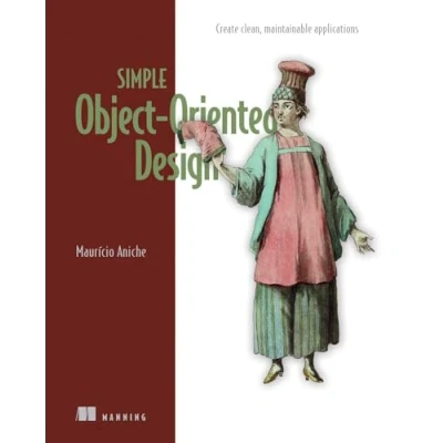 Afbeelding van Simple Object Oriented Design: Create Clean, Maintainable Applications