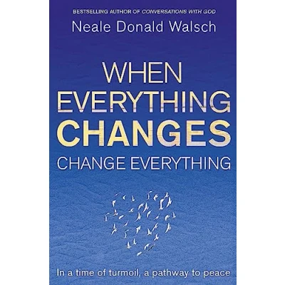 Afbeelding van When Everything Changes, Change Everything: In a time of turmoil, pathway to peace