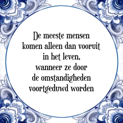 Afbeelding van De meeste mensen komen alleen dan vooruit in het Tegeltje + Spreuk