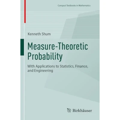 Afbeelding van Measure Theoretic Probability: With Applications to Statistics, Finance, and Engineering