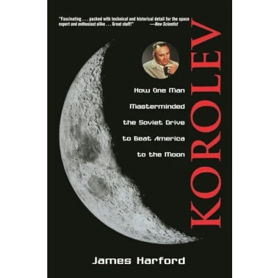 Afbeelding van Korolev: How One Man Masterminded the Soviet Drive to Beat America Moon