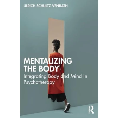 Afbeelding van Mentalizing the Body: Integrating Body and Mind in Psychotherapy