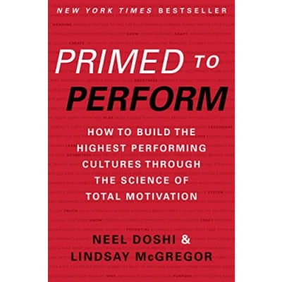 Afbeelding van Primed to Perform: How Build the Highest Performing Cultures Through Science of Total Motivation