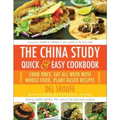 Afbeelding van The China Study Quick &amp; Easy Cookbook: Cook Once, Eat All Week with Whole Food, Plant Based Recipes