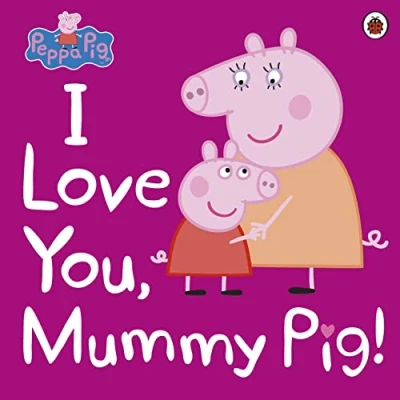Afbeelding van Peppa Pig: I Love You, Mummy Pig