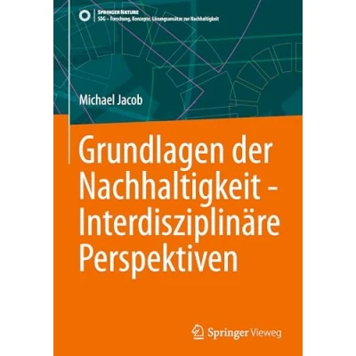 Afbeelding van SDG Forschung, Konzepte, Lösungsansätze zur Nachhaltigkeit Grundlagen der Interdisziplinäre Perspektiven
