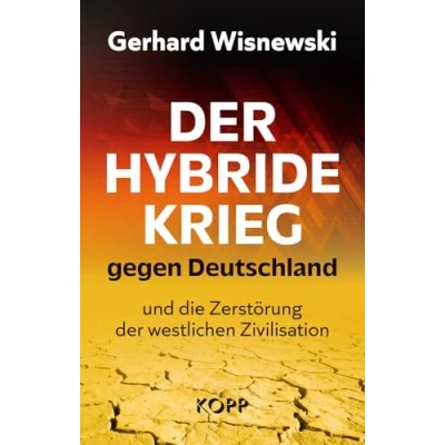 Afbeelding van der hybride Krieg gegen Deutschland und die Zerstörung westlichen Zivilisation