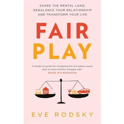 Afbeelding van Fair Play: Share the mental load, rebalance your relationship and transform life