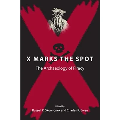 Afbeelding van X Marks The Spot: Archaeology of Piracy