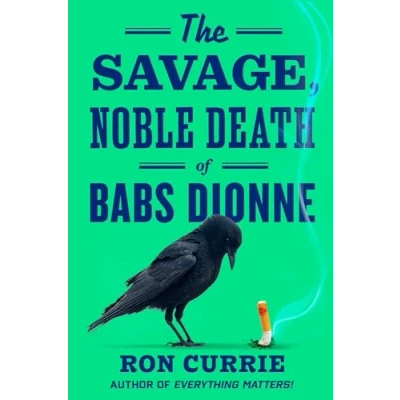 Afbeelding van The Savage, Noble Death of Babs Dionne