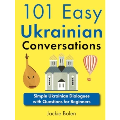 Afbeelding van 101 Easy Ukrainian Conversations: Simple Dialogues with Questions for Beginners