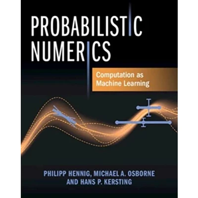 Afbeelding van Probabilistic Numerics: Computation as Machine Learning