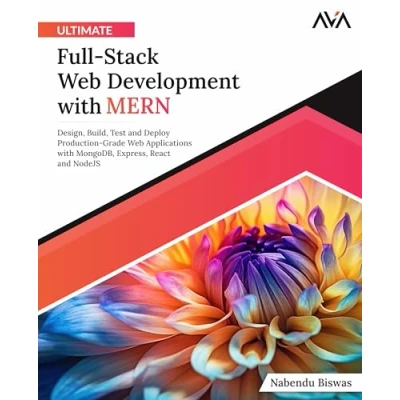 Afbeelding van Ultimate Full Stack Web Development with MERN: Design, Build, Test and Deploy Production Grade Applications MongoDB, Express, React NodeJS (English Edition)