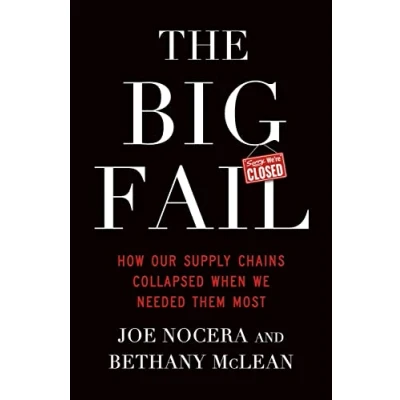 Afbeelding van The Big Fail: How Our Supply Chains Collapsed When We Needed Them Most