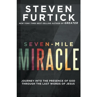 Afbeelding van Seven Mile Miracle: Journey into the Presence of God Through Last Words Jesus