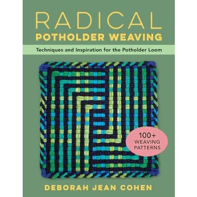 Afbeelding van Radical Potholder Weaving: Techniques and Inspiration for the Loom; 100+ Weaving Patterns