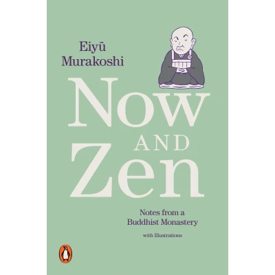 Afbeelding van Now and Zen: Notes from a Buddhist Monastery