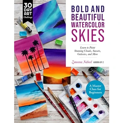 Afbeelding van Bold and Beautiful Watercolor Skies: Learn to Paint Stunning Clouds, Sunsets, Galaxies, More A Master Class for Beginners