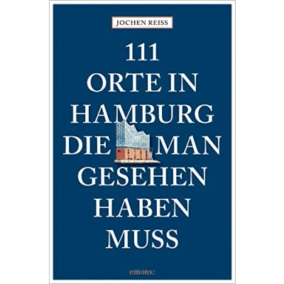 Afbeelding van 111 Orte in Hamburg, die man gesehen haben muss: Reiseführer, komplett neuer Band