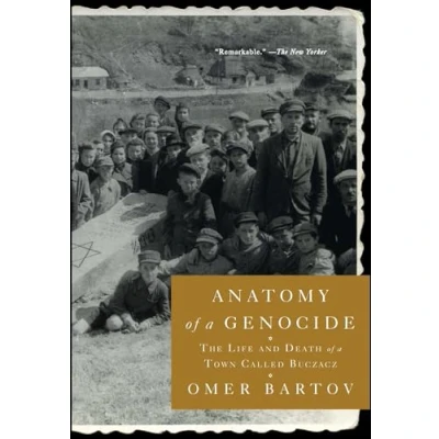 Afbeelding van Anatomy of a Genocide: The Life and Death Town Called Buczacz