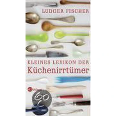 Afbeelding van Kleines Lexikon der Küchenirrtümer