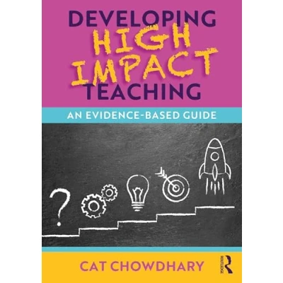 Afbeelding van Developing High Impact Teaching: An Evidence Based Guide