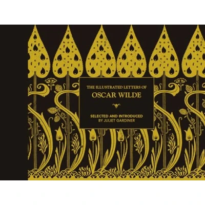 Afbeelding van The Illustrated letters of Oscar Wilde: A Life in Letters, Writings and Wit