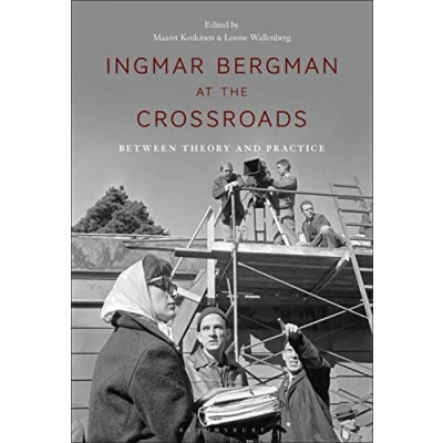 Afbeelding van Ingmar Bergman at the Crossroads: Between Theory and Practice