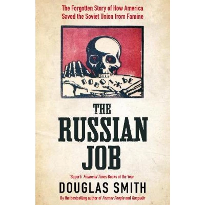 Afbeelding van the Russian Job Forgotten Story of How America Saved Soviet Union from Famine