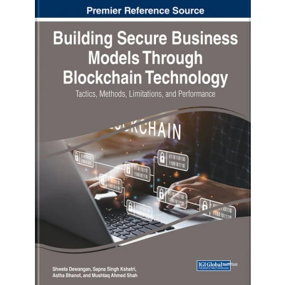 Afbeelding van Building Secure Business Models Through Blockchain Technology: Tactics, Methods, Limitations, and Performance