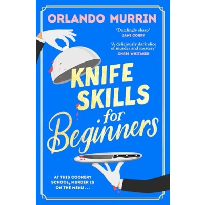 Afbeelding van Knife Skills for Beginners: the first novel In a gripping new cosy crime series. this cookery school, murder is on menu