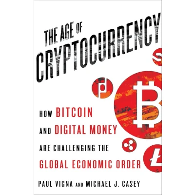 Afbeelding van the Age of Cryptocurrency: How Bitcoin and Blockchain Are Challenging Global Economic Order