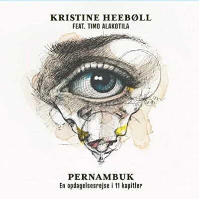 Afbeelding van Kristine Feat. Timo Alakotila Heeboll Pernambuk En Opdagelsesrejse I 11 Kapitler (CD)