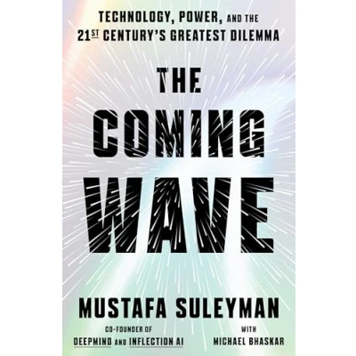 Afbeelding van the Coming Wave: Technology, Power, and Twenty first Century&#039;s Greatest Dilemma
