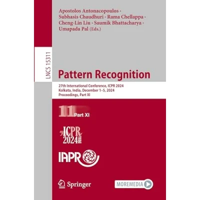 Afbeelding van Pattern Recognition: 27th International Conference, ICPR 2024, Kolkata, India, December 15, Proceedings, Part XI