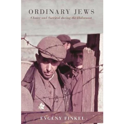 Afbeelding van Ordinary Jews: Choice and Survival during the Holocaust